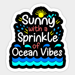 Sunny with a sprinkle of ocean vibes Sticker